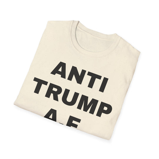 Anti Trump A.F. T-Shirt