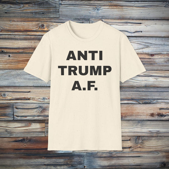 Anti Trump A.F. T-Shirt