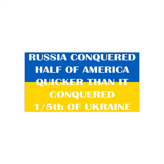 Ukraine Support Bumper Sticker | Russia Conquered Half of America