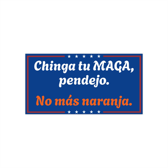 Chinga Tu MAGA Bumper Sticker