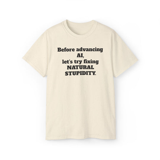 Fixing Natural Stupidity Funny AI T-Shirt