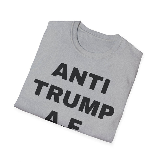Anti Trump A.F. T-Shirt