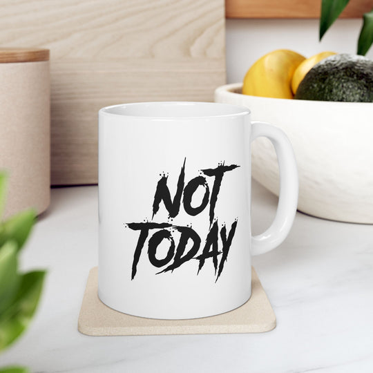Nope Not Today - Funny Ceramic Mug