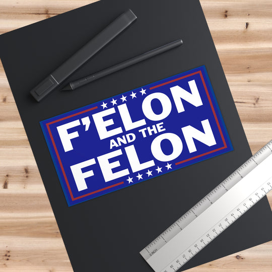 F'Elon and the Felon | Funny Anti-Trump Anti-Elon Bumper Sticker (7.5 x 3.5 in)