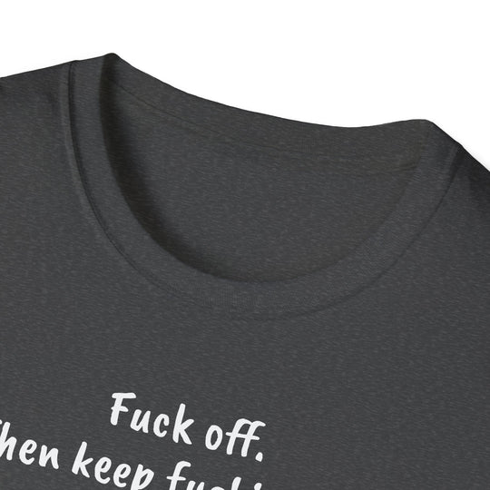 Funny Fuck Off Unisex Softstyle T-Shirt