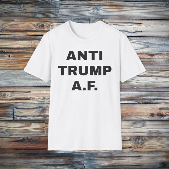 Anti Trump A.F. T-Shirt
