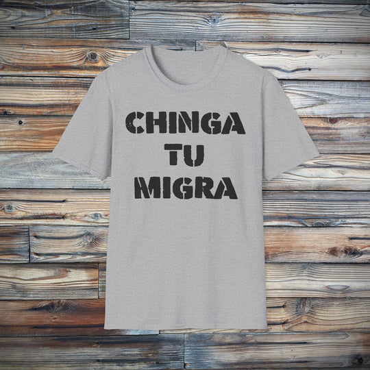 Chinga Tu Migra T-Shirt | Stop Deportation Now