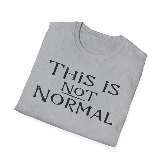 Anti-Trump This Is Not Normal Unisex Softstyle T-Shirt