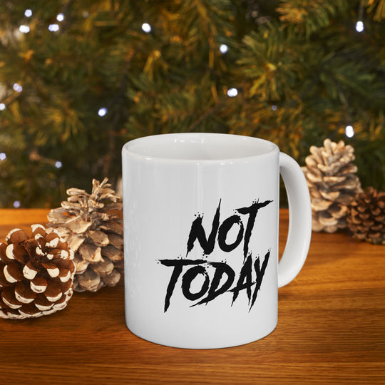 Nope Not Today - Funny Ceramic Mug