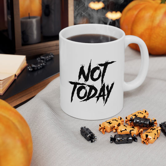 Nope Not Today - Funny Ceramic Mug