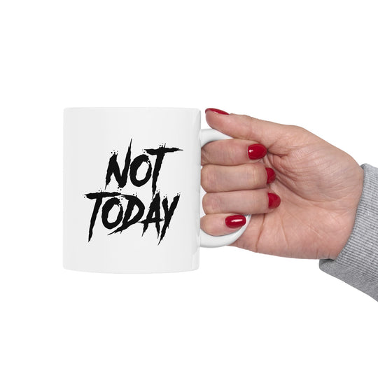 Nope Not Today - Funny Ceramic Mug