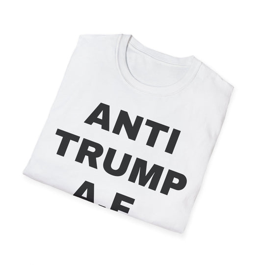 Anti Trump A.F. T-Shirt