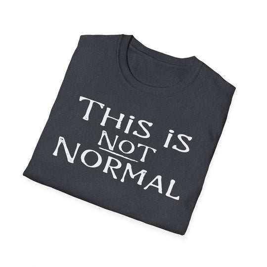Anti-Trump This Is Not Normal Unisex Softstyle T-Shirt