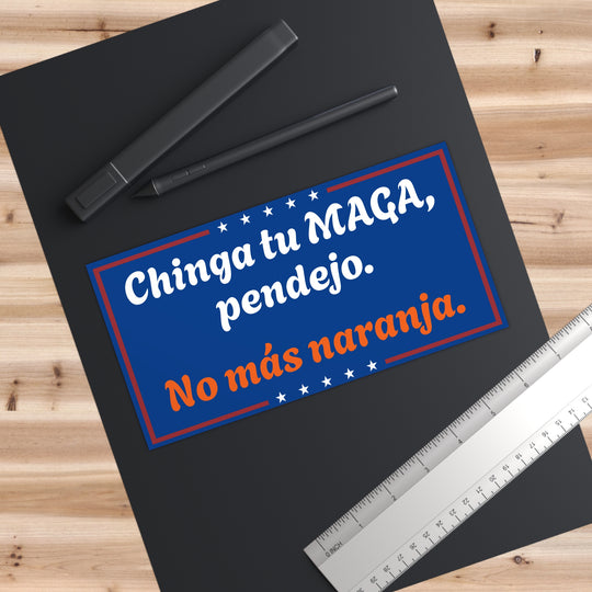 Chinga Tu MAGA Bumper Sticker