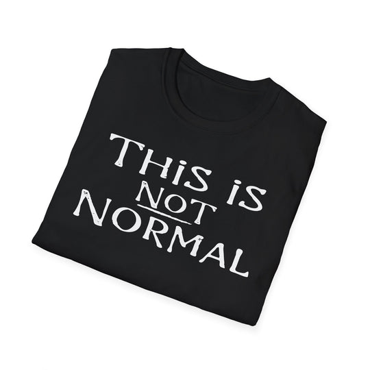 Anti-Trump This Is Not Normal Unisex Softstyle T-Shirt
