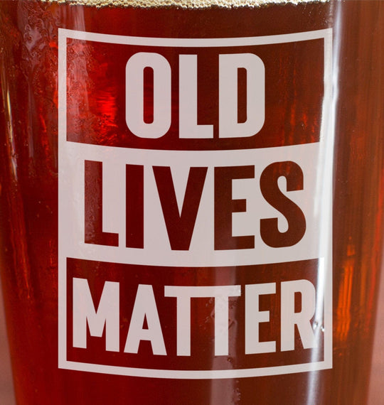 Old Lives Matter Beer Pint Glass