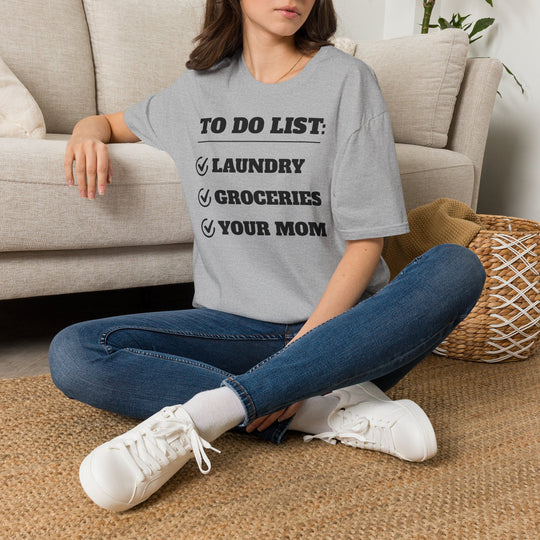 To Do List: Your Mom T-Shirt | Funny Text Tee