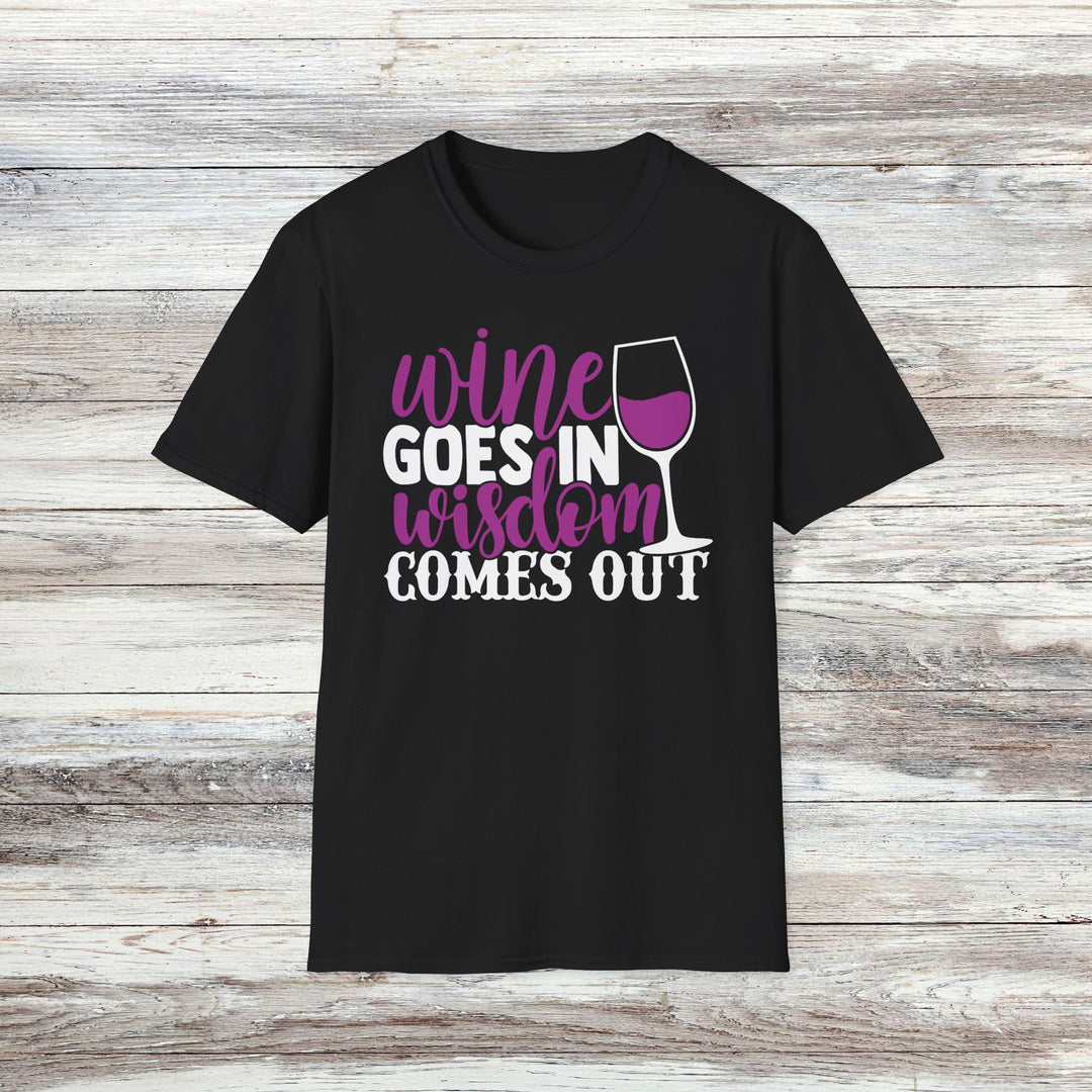 Wine Wisdom T-Shirt, Funny Wine Tee, Wine Enthusiast Shirt