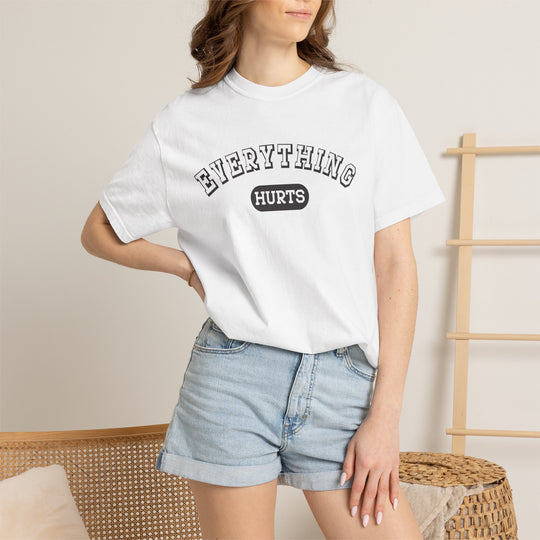 Everything Hurts College T-shirt