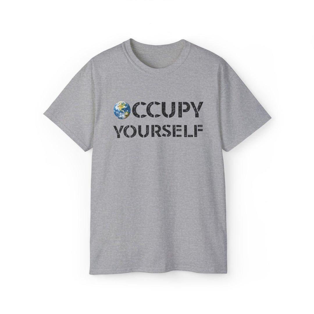 Occupy Yourself Funny Earth T-Shirt