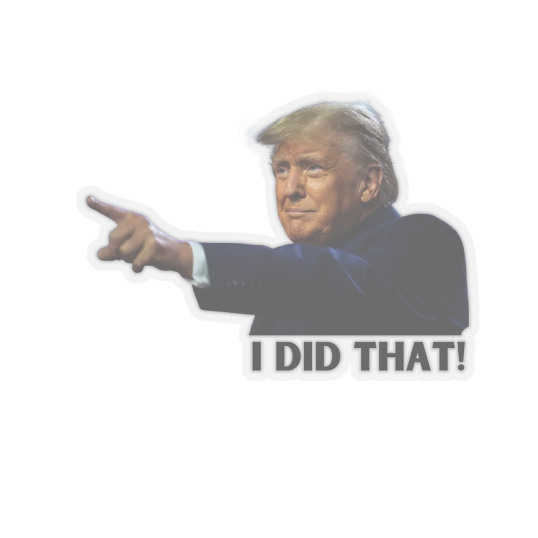 Presidential Accountability Stickers - "I Did That"