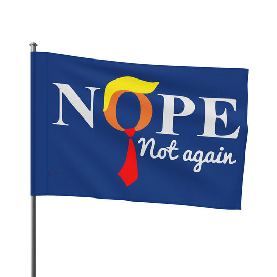 Nope, Not Again - Anti-Trump Flag