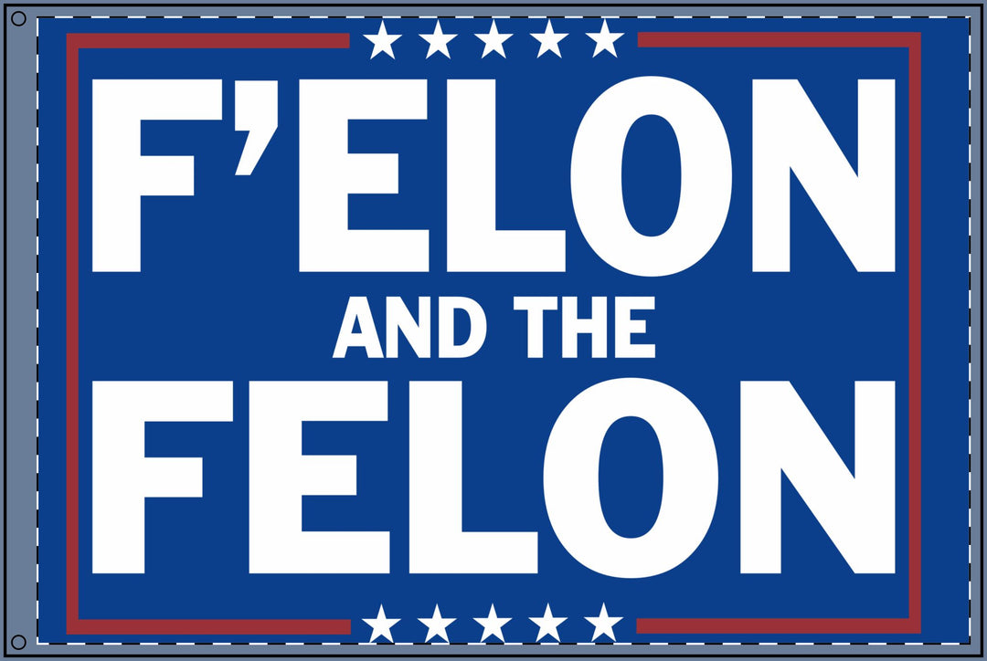 Double Sided Political Flag - F'elon and the Felon