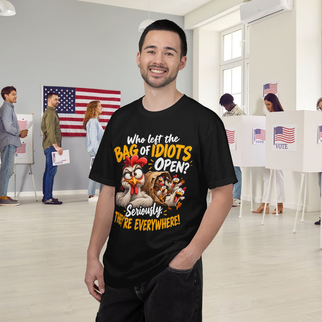 Funny T-Shirt with "Who Left the Bag of Idiots Open? Seriously. They&