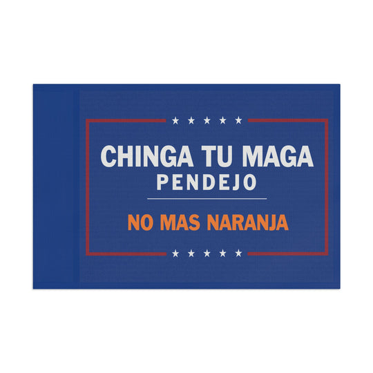 Chinga Tu MAGA - Anti-Trump Flag