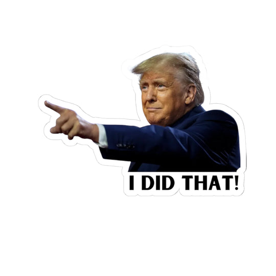 Presidential Accountability Stickers - "I Did That"