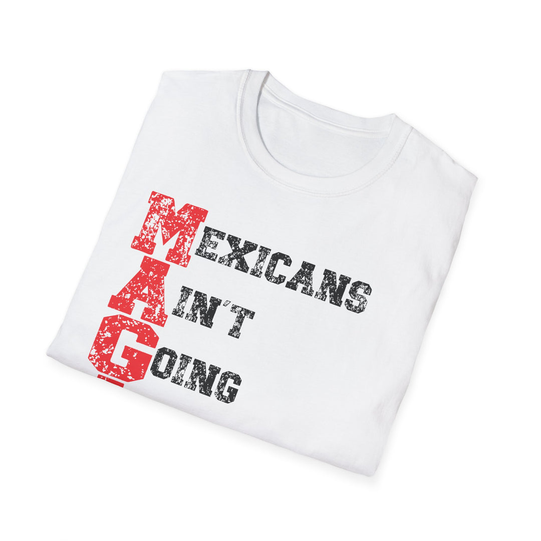 Mexicans Ain't Going Anywhere T-Shirt