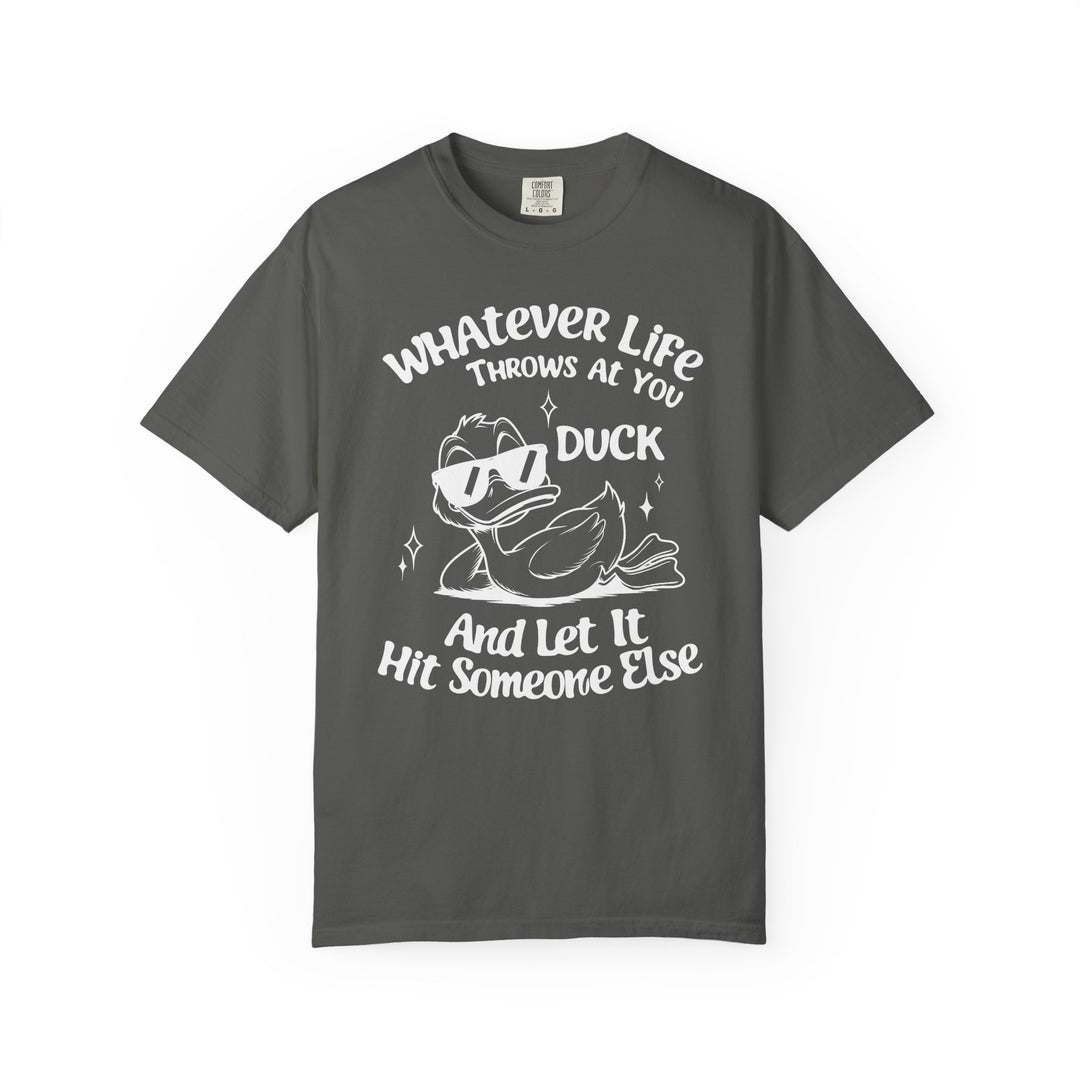 Funny Duck T-Shirt | Whatever Life Throws at You, Duck and Let It Hit Someone Else | Trendy Tee Shirt for Men and Women