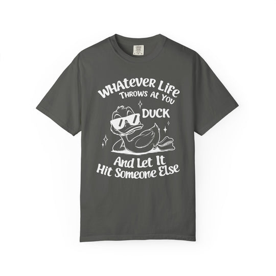 Funny Duck T-Shirt | Whatever Life Throws at You, Duck and Let It Hit Someone Else | Trendy Tee Shirt for Men and Women