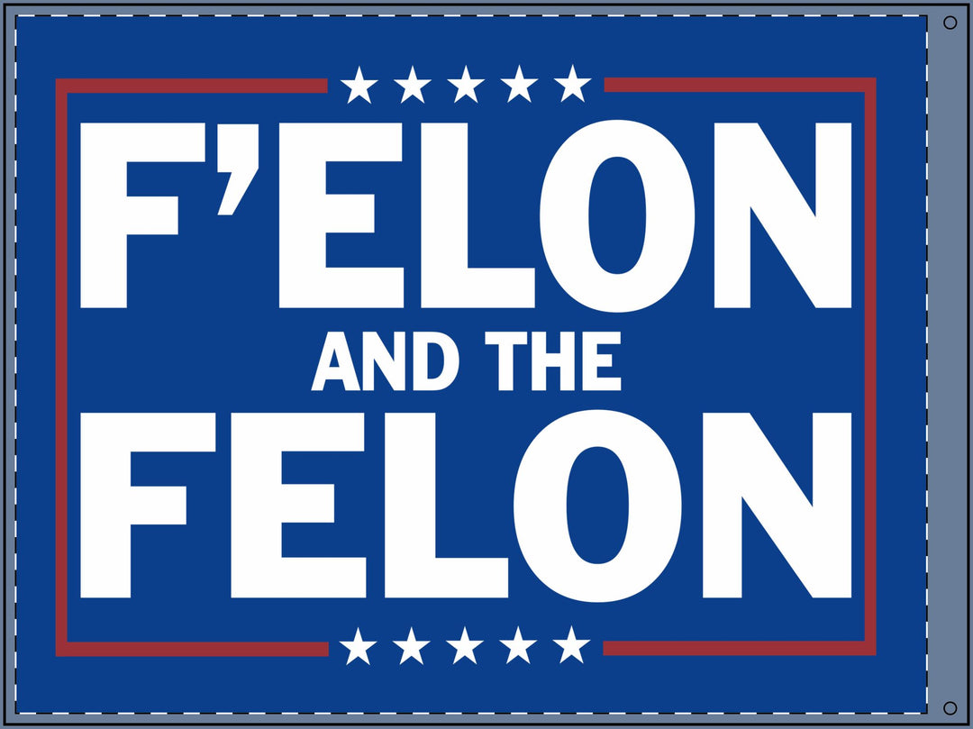 Double Sided Political Flag - F'elon and the Felon