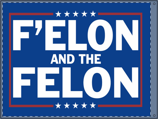 Double Sided Political Flag - F'elon and the Felon