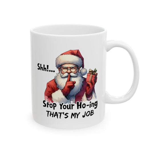 Funny Christmas Coffee Mug - Santa Quote "Stop Your Ho-ing"