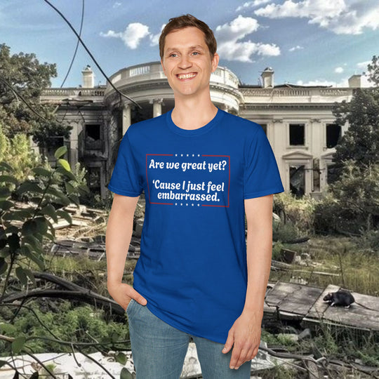 Are We Great Yet? T-Shirt | Anti-Trump Anti-MAGA Political Graphic Tee