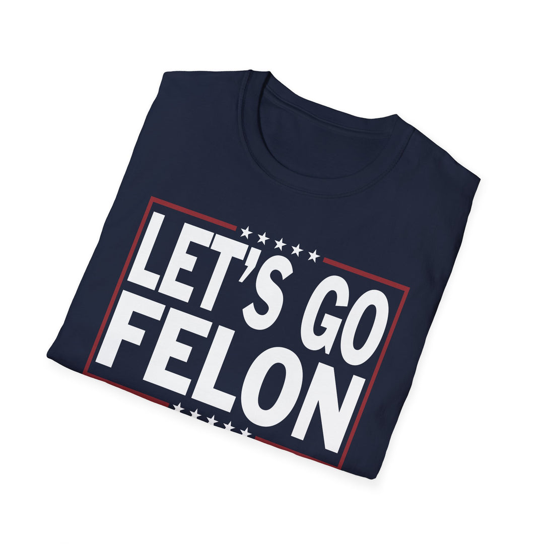 Let's Go Felon Funny Anti-MAGA T-Shirt