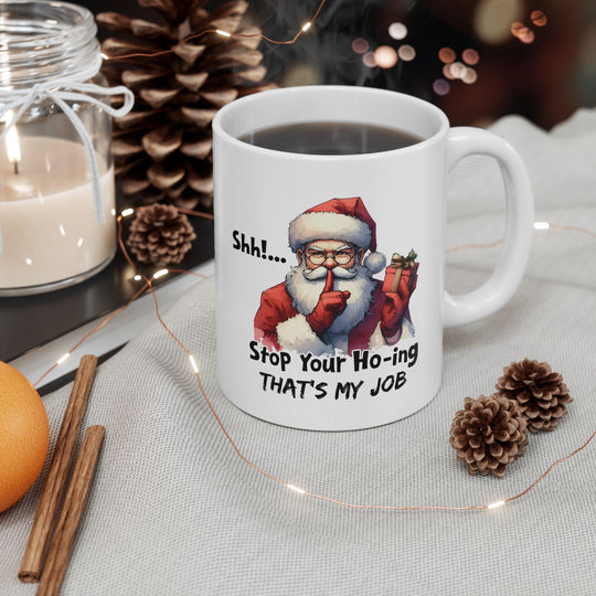 Funny Christmas Coffee Mug - Santa Quote "Stop Your Ho-ing"