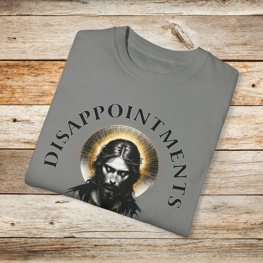 Funny Jesus T-Shirt | Disappointments: All of You