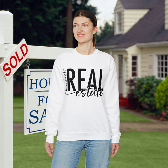 Real Estate Sweatshirts - Keeping it Real Estate