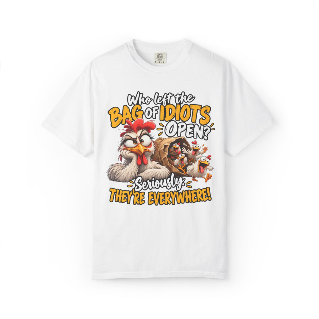Funny T-Shirt with "Who Left the Bag of Idiots Open? Seriously. They&