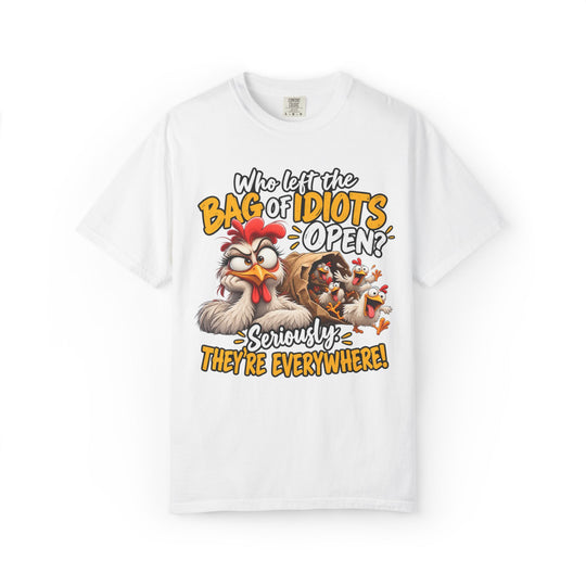 Funny T-Shirt with "Who Left the Bag of Idiots Open? Seriously. They&