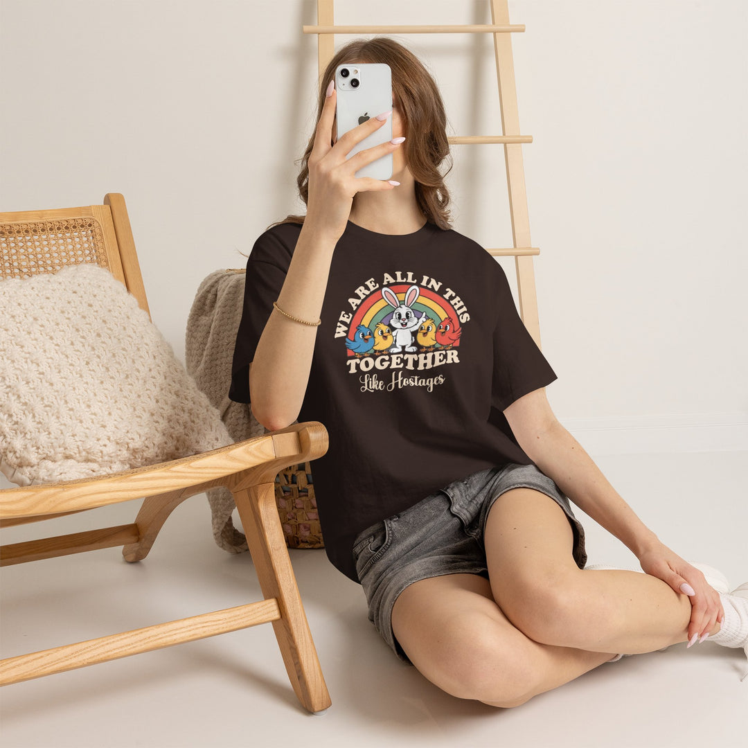 All in This Together T-Shirt | Funny Bunny Chicks Sarcastic Statement Tee