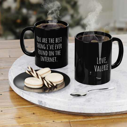 You Are The Best Thing I've Ever Found On The Internet Coffee Mug