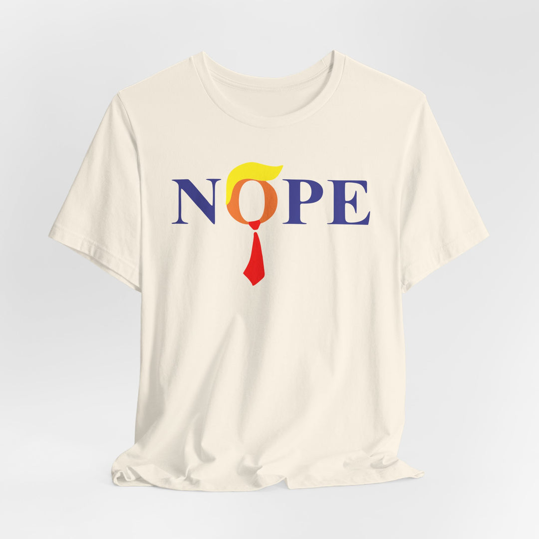 Nope Anti-Trump Political T-Shirt - Vote for Democrats in 2026 Election Unisex Jersey Short Sleeve Tee