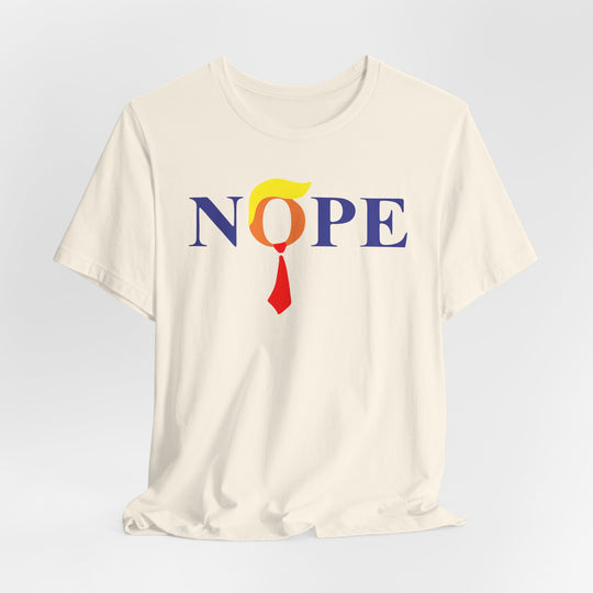 Nope Anti-Trump Political T-Shirt - Vote for Democrats in 2026 Election Unisex Jersey Short Sleeve Tee