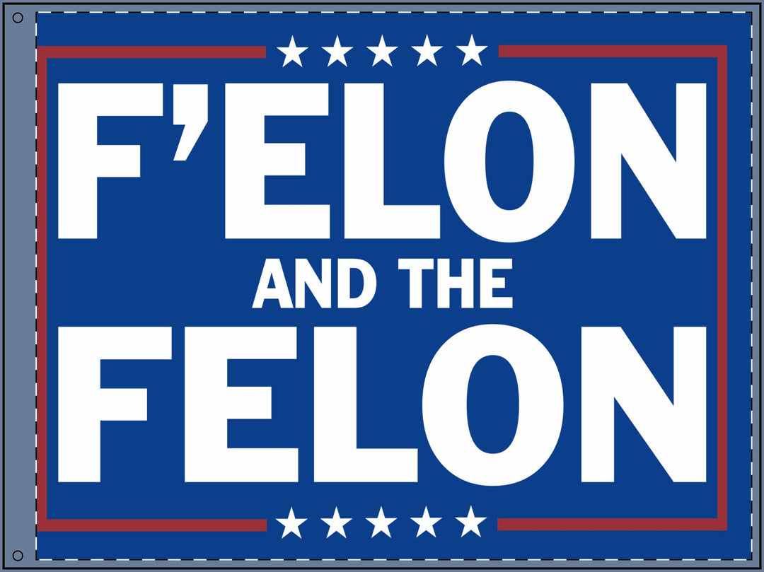 Double Sided Political Flag - F'elon and the Felon