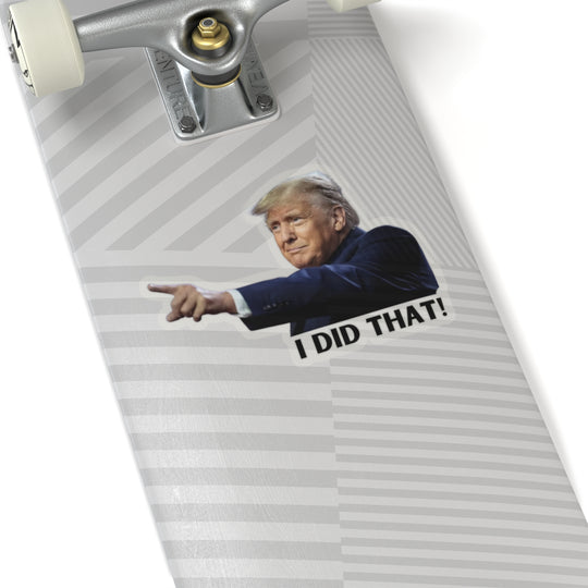 Presidential Accountability Stickers - "I Did That"