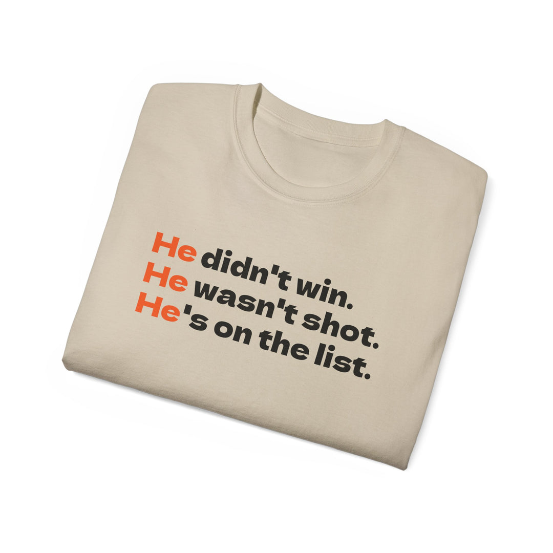 He's on the List T-Shirt, Anti-Trump Tee